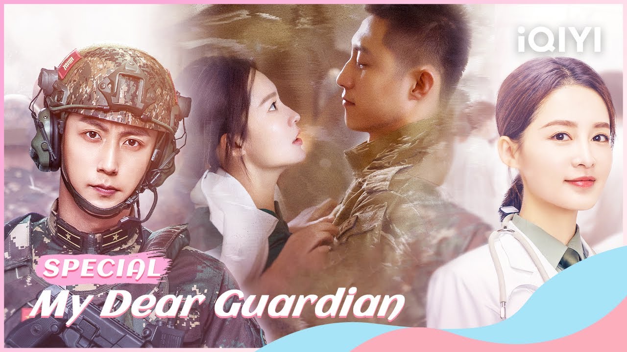SPECIAL: The story of special forces and angels in white💂‍♂️👩‍⚕️ | My Dear Guardian | iQIYI Romance