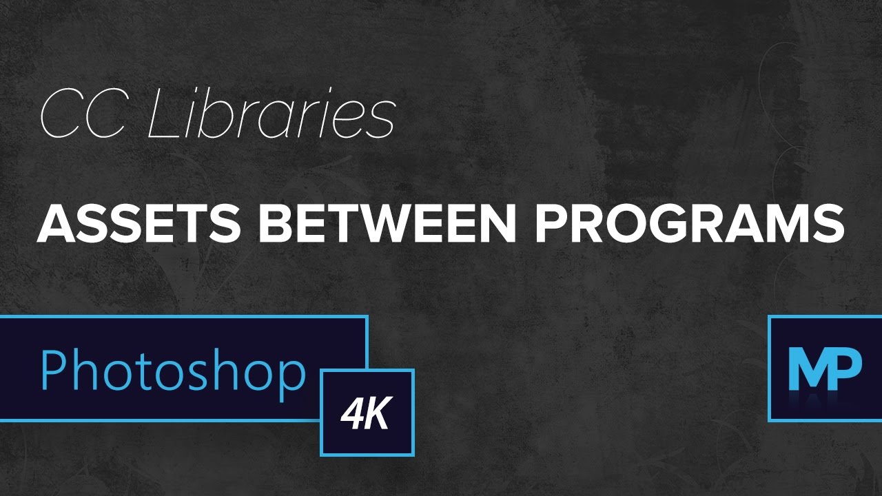 Photoshop CC Libraries - Assets Between Programs | Photoshop, Premiere Pro & After Effects [4K]