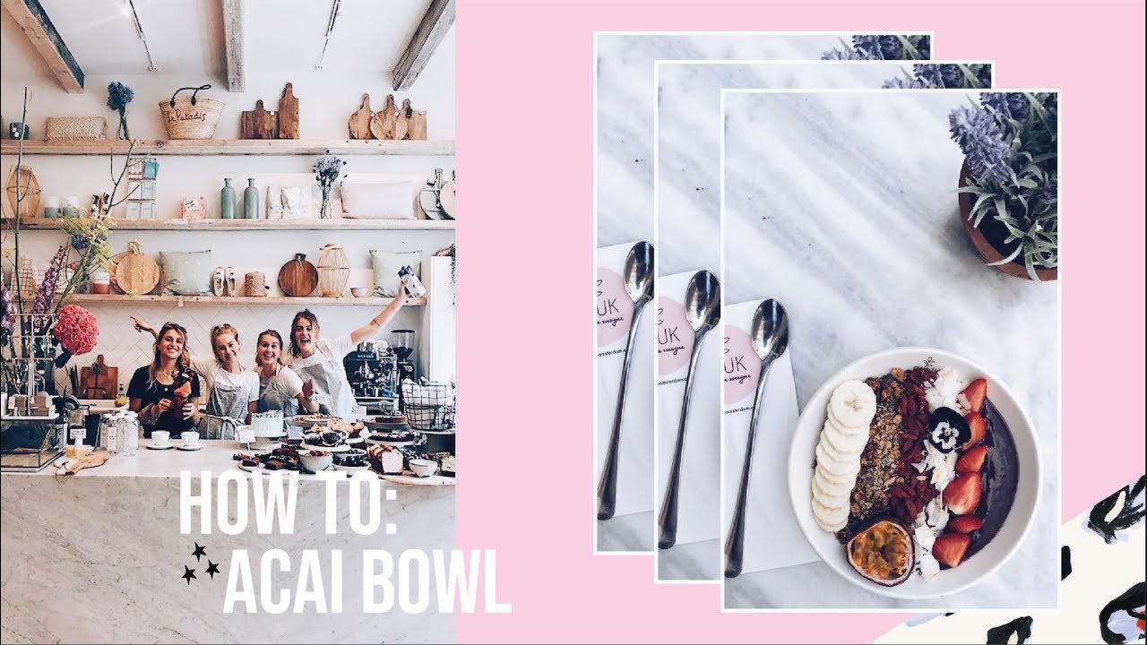 HOW TO MAKE OUR ACAI BOWL - PLUK AMSTERDAM