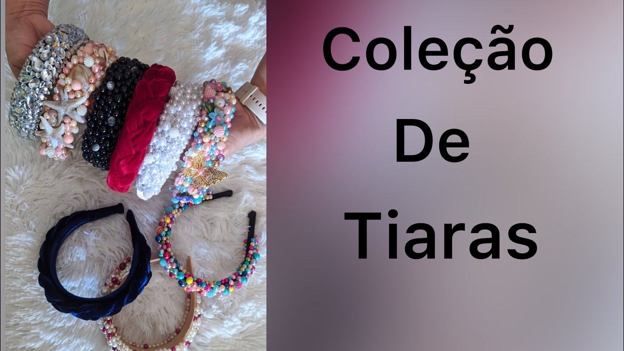 Minha coleção de tiaras