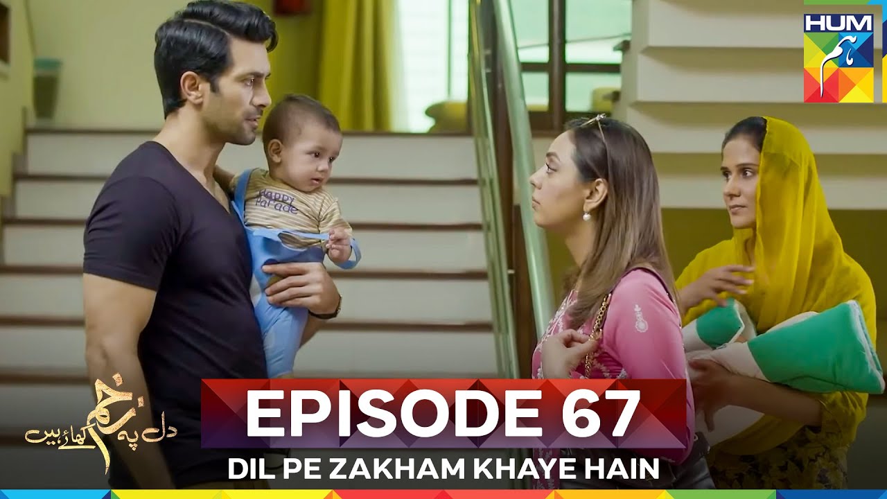 Dil Pe Zakham Khaye Hain Episode 67