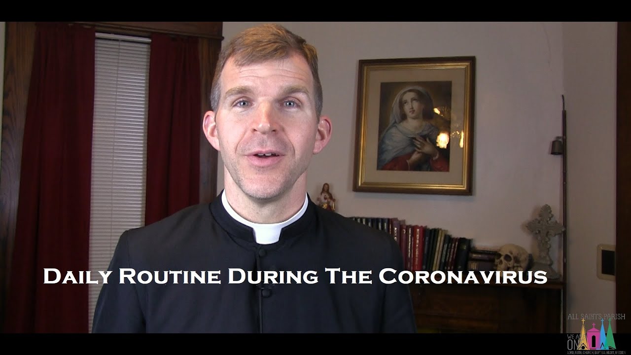Daily Routine During The Coronavirus - Fr. Jonathan Meyer
