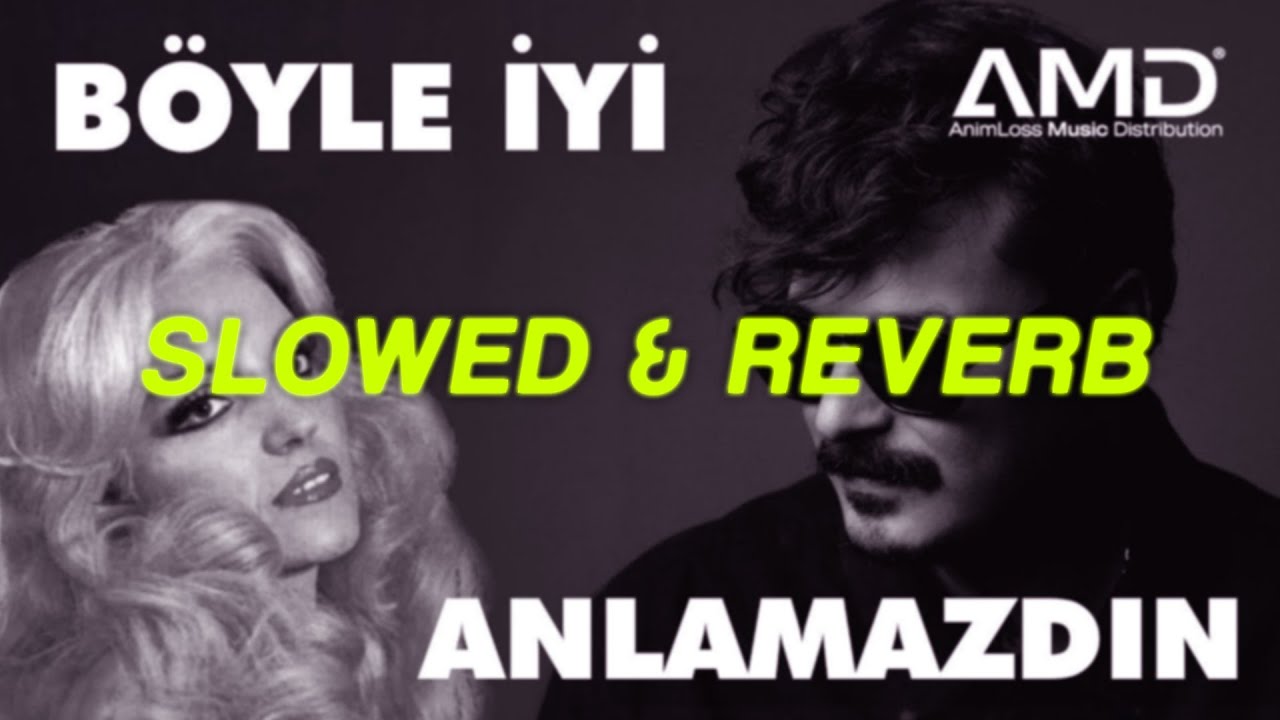 B&Ouml;YLE İYİ X ANLAMAZDIN (Slowed & Reverb & Lyrics) - No. 1 V Ayla Dikmen
