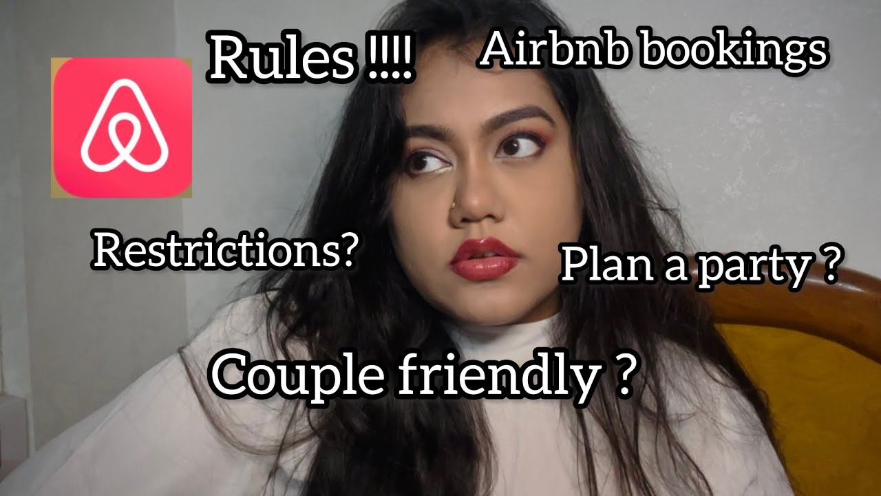 Airbnb bookings | Rules and restrictions | couple friendly ?