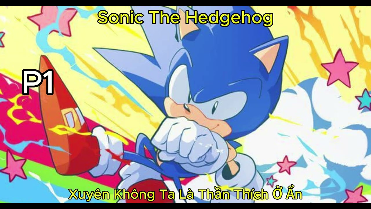Sonic The Hedgehog, Xuyên Không Ta Là Thần Thích Ở Ẩn