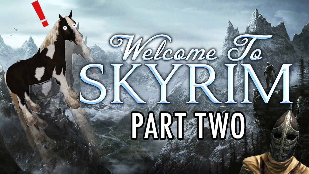 Welcome to Skyrim: Episode 2 - You Will Believe a Horse Can Fly