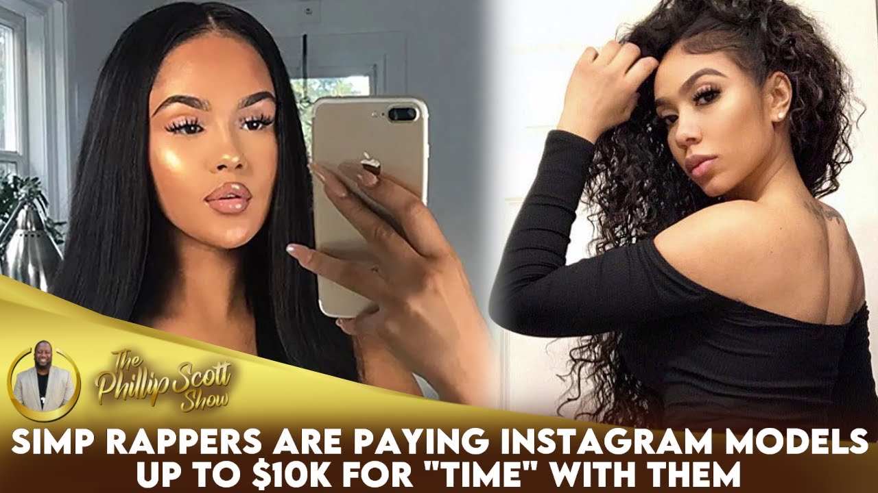 Simp Rappers Are Paying Instagram Models Up To $10K For 