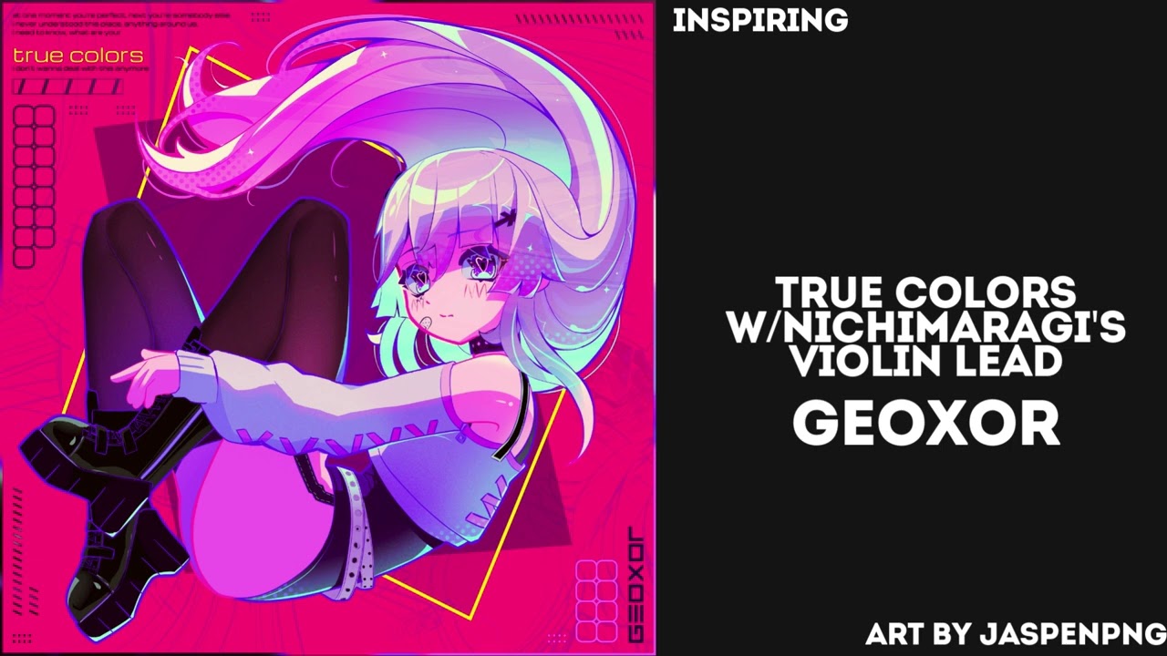 Geoxor - True Colors w/Nichimaragi's violin lead 