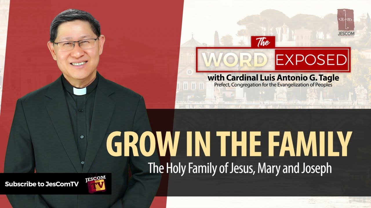 GROW IN THE FAMILY - The Word Exposed with Cardinal Tagle (December 27, 2020)