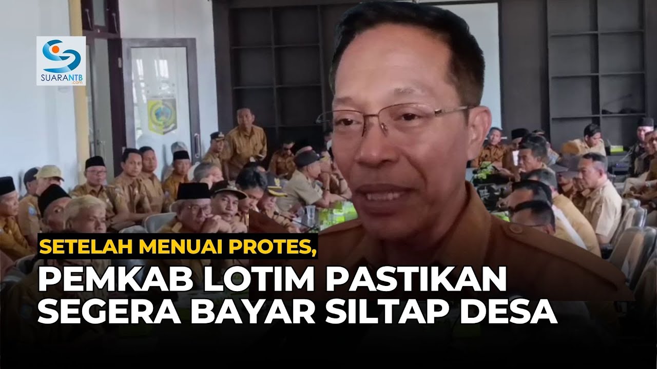 Setelah Menuai Protes, Pemerintah Kabupaten Lombok Timur Pastikan Segera Bayar Siltap Desa