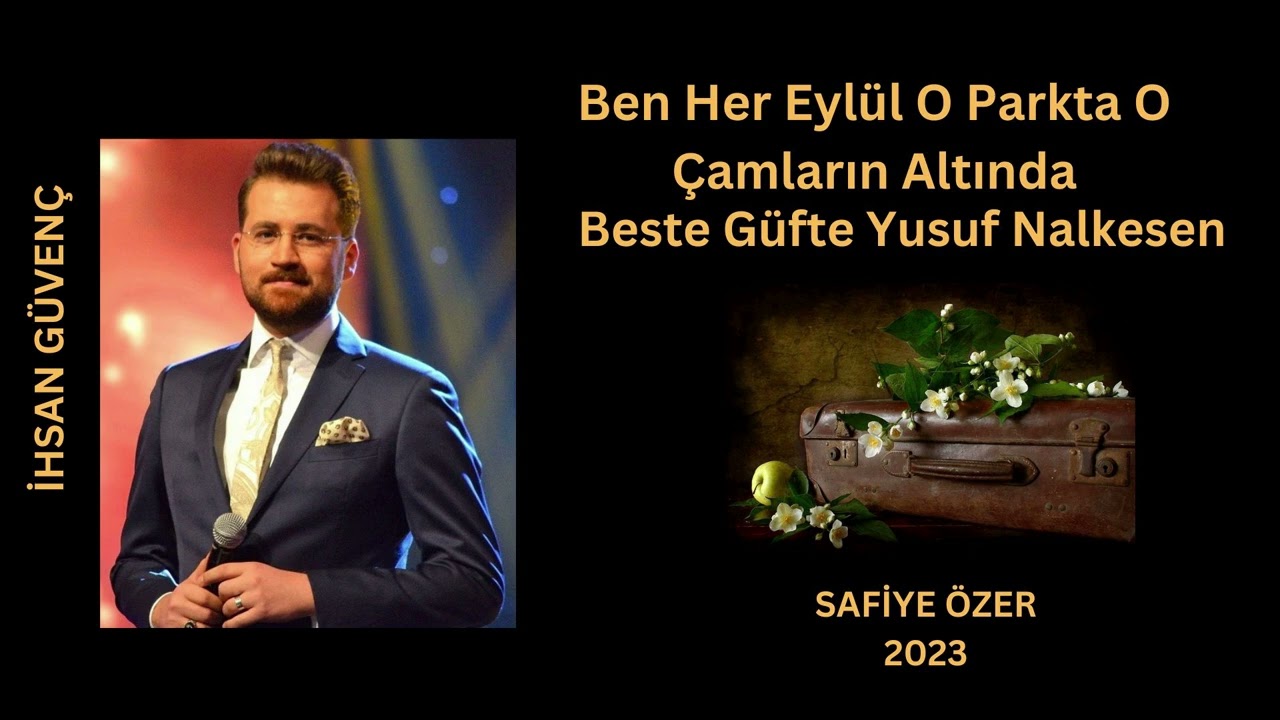 Ben her eylül o parkta o çamların altında - İhsan Güvenç
