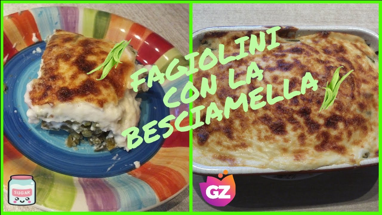 FAGIOLINI CON LA BESCIAMELLA | ricetta facile | fagiolini cremosi al forno