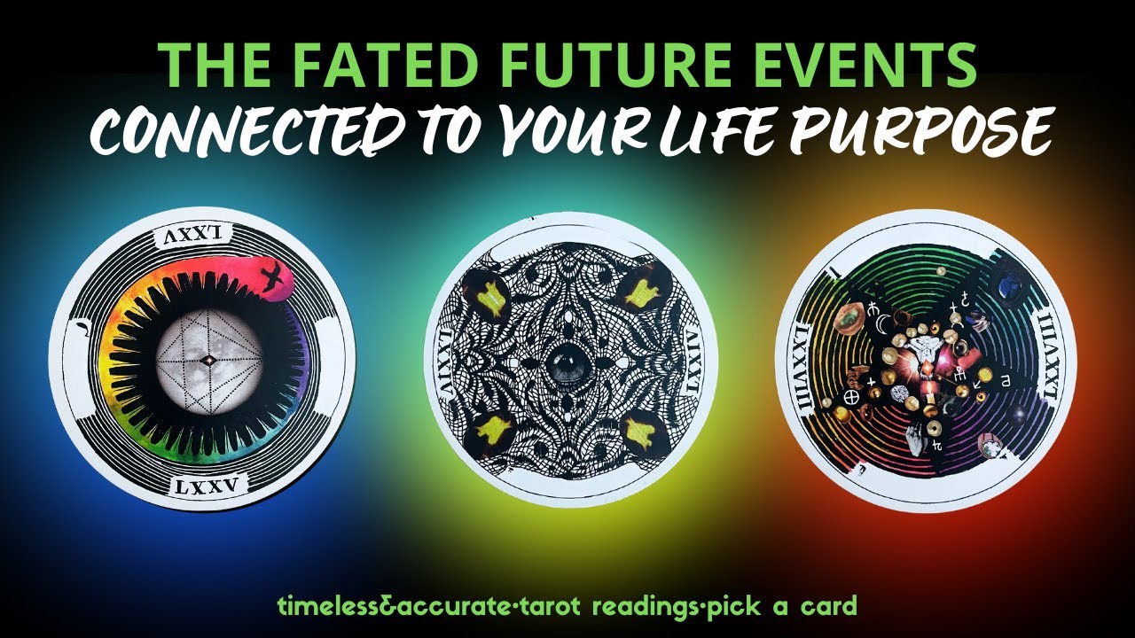 ✬The Fated Future Events Connected To Your Life Purpose✬│ Pick A Card