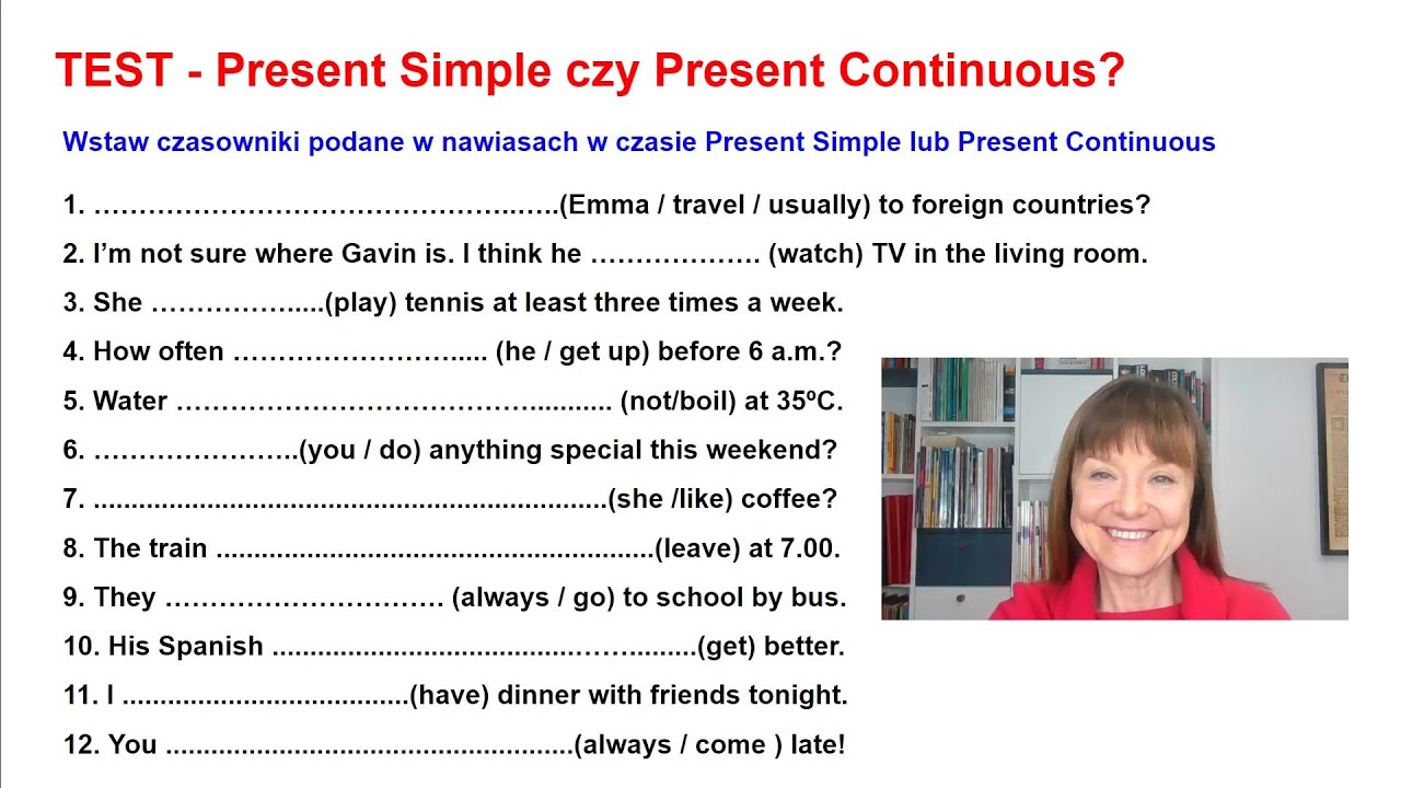 TEST - Present Simple czy Present Continuous ?