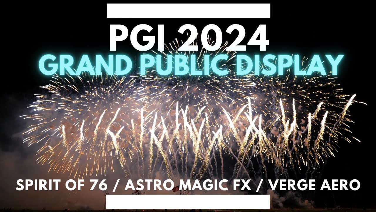 【4K】PGI 2024 Closing Night - Grand Public Display by Spirit of 76 / Astro Magic FX / Verge Aero