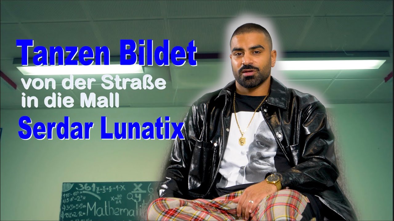 Serdar Lunatix der weg zum Tänzer - TANZEN BILDET // Interview