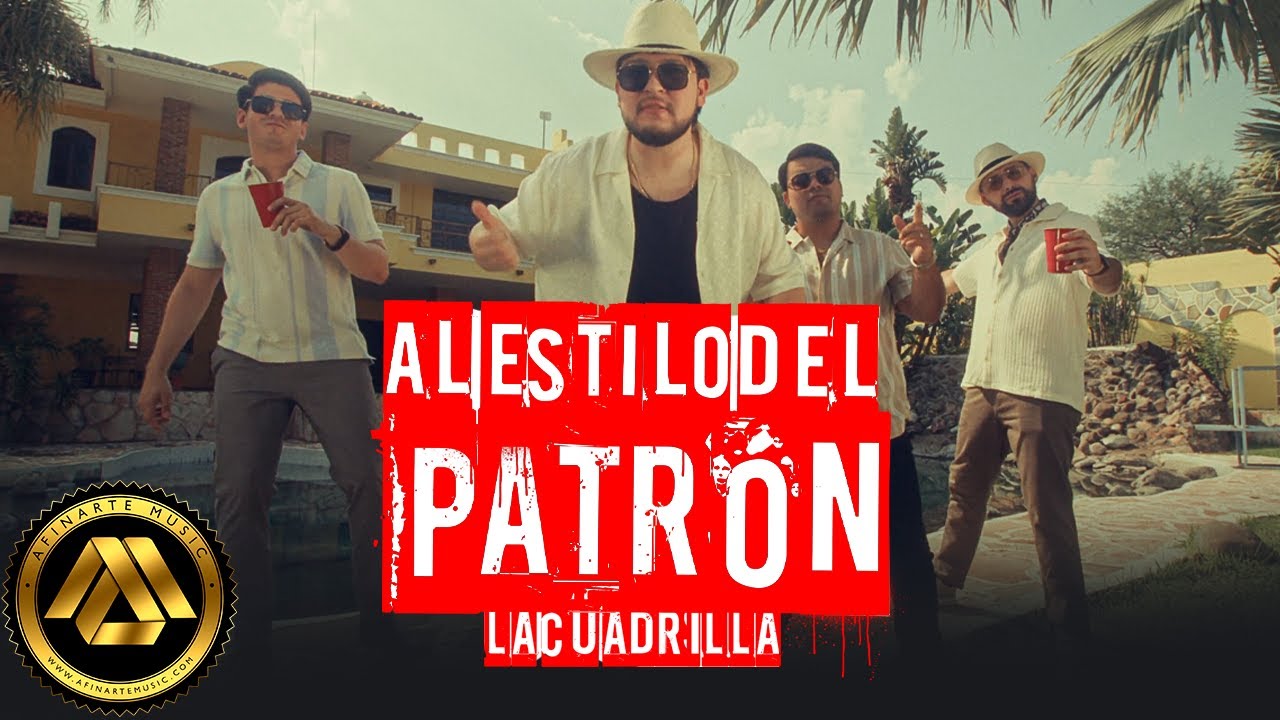 La Cuadrilla - Al Estilo del Patr&oacute;n (Video Oficial)