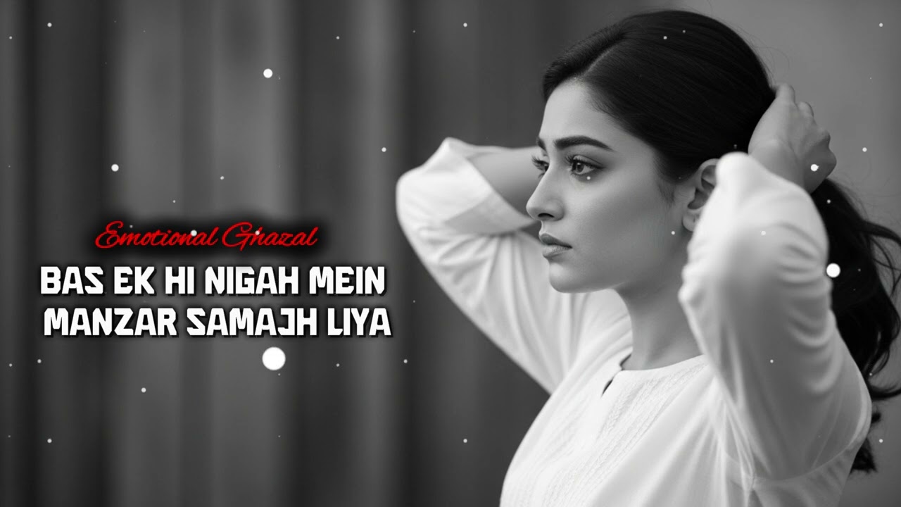 Manzar – Beautiful Ghazal by Satyam Raushan || Bas Ek Hi Nigah Mein Manzar Samajh Liya