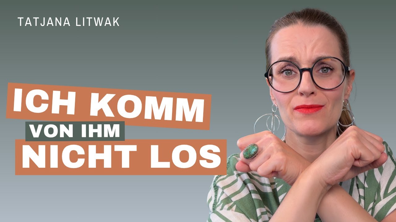Warum du ihn nicht loslassen kannst – obwohl du leidest
