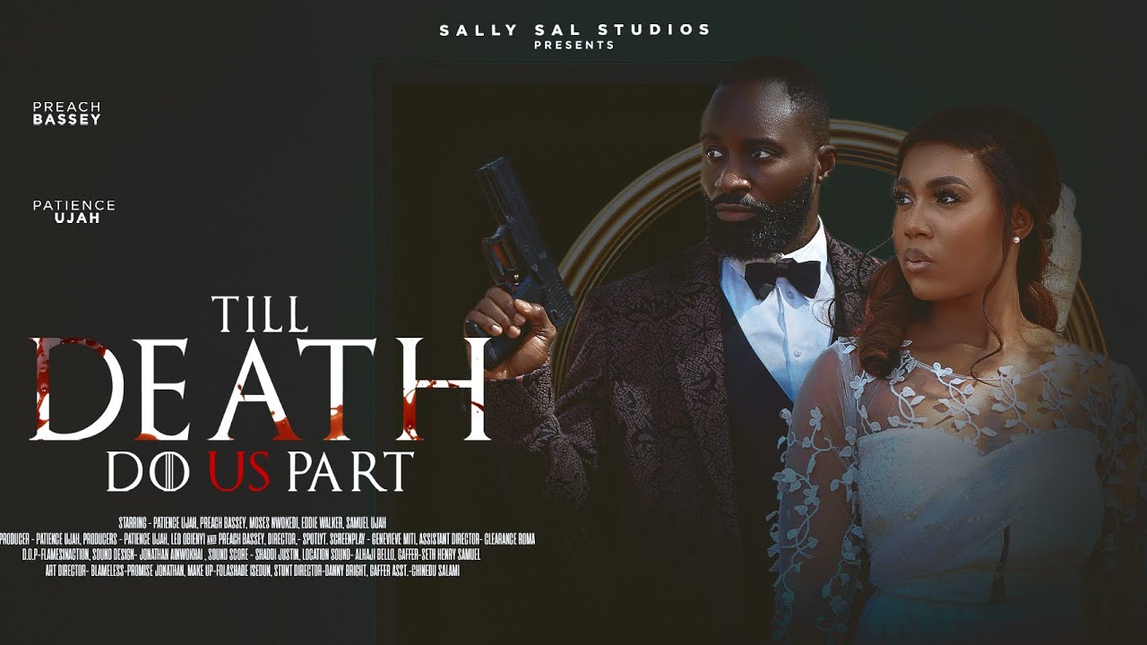 TILL DEATH DO US PART - Action, Love, Secrets& Betrayal | Patience Ujah, Preach Bassey, Eddie Walker