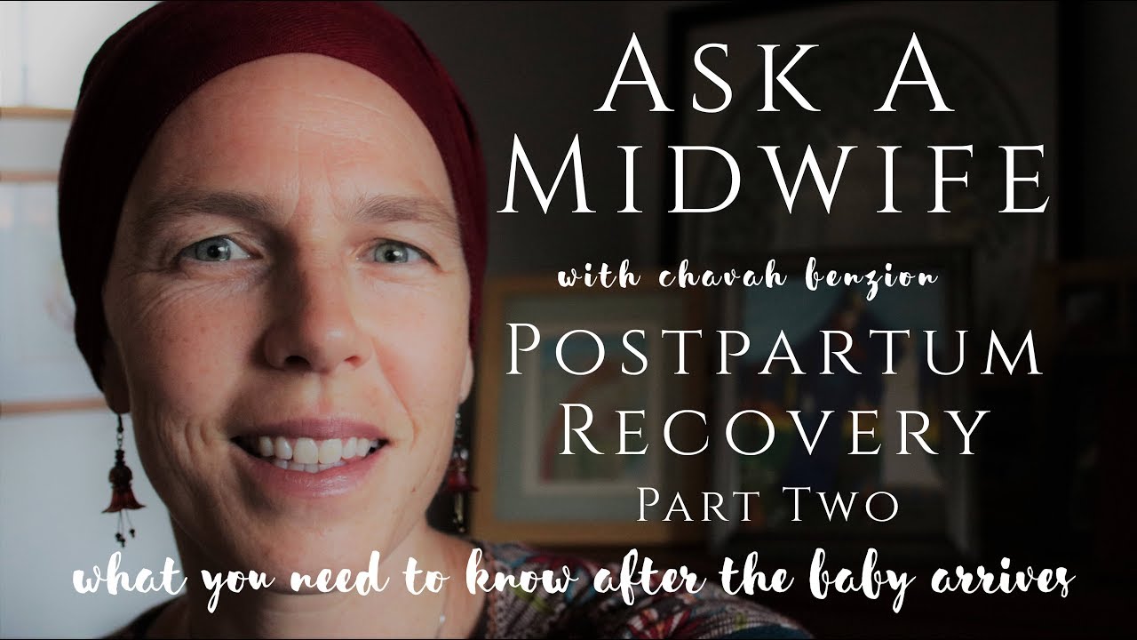 Ask A Midwife about Postpartum Recovery - part two - After the Baby's Birth