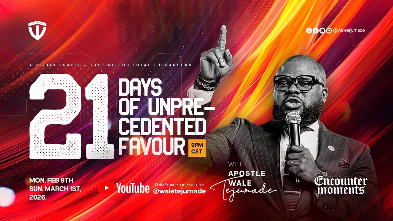 DAY 2 OF 21 DAYS OF UNPRECEDENTED FAVOUR - Encounter Moments With Apostle Wale Tejumade -Tue 10/2/26