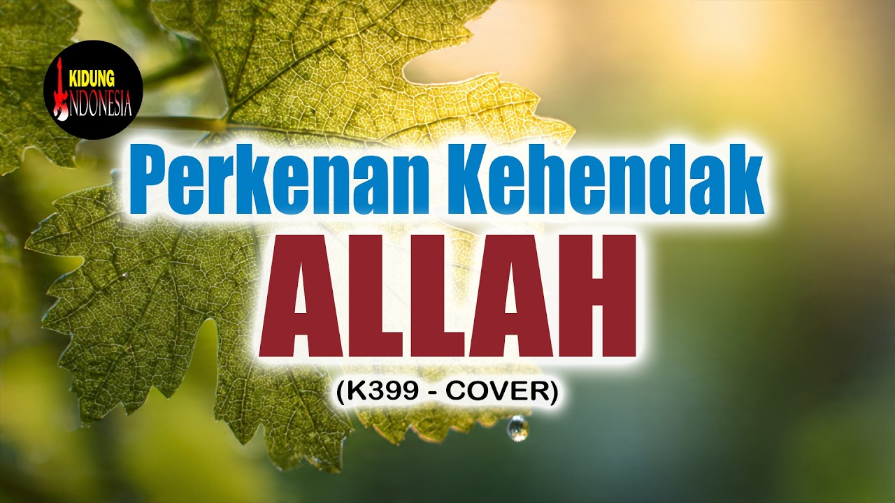 K399 - PERKENAN KEHENDAK ALLAH (COVER)
