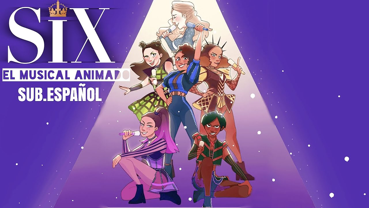 SIX: THE MUSICAL •  ANIMATED  | SUB. ESPAÑOL