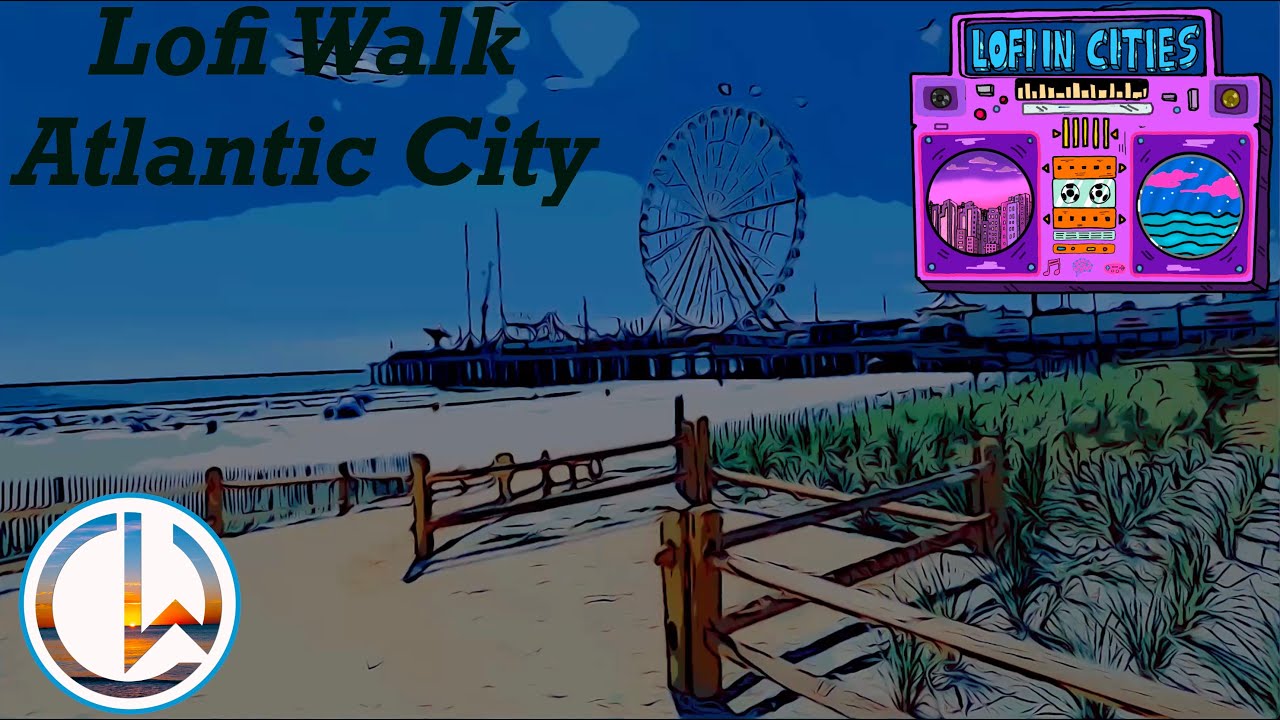 Take a Lofi Walk Through Atlantic City