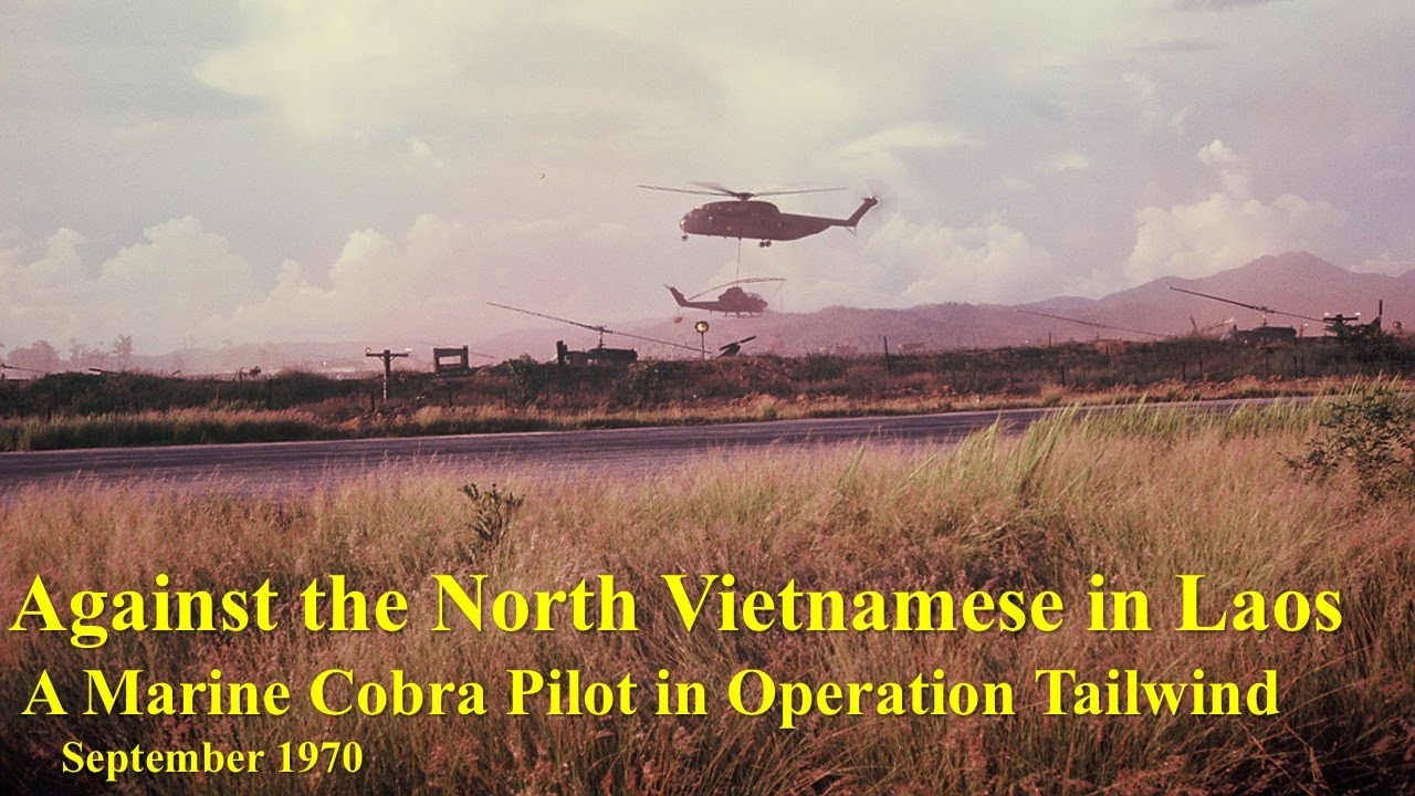 Against the North Vietnamese in Laos: A Marine Corps Pilot in Operation Tailwind (September 1970)