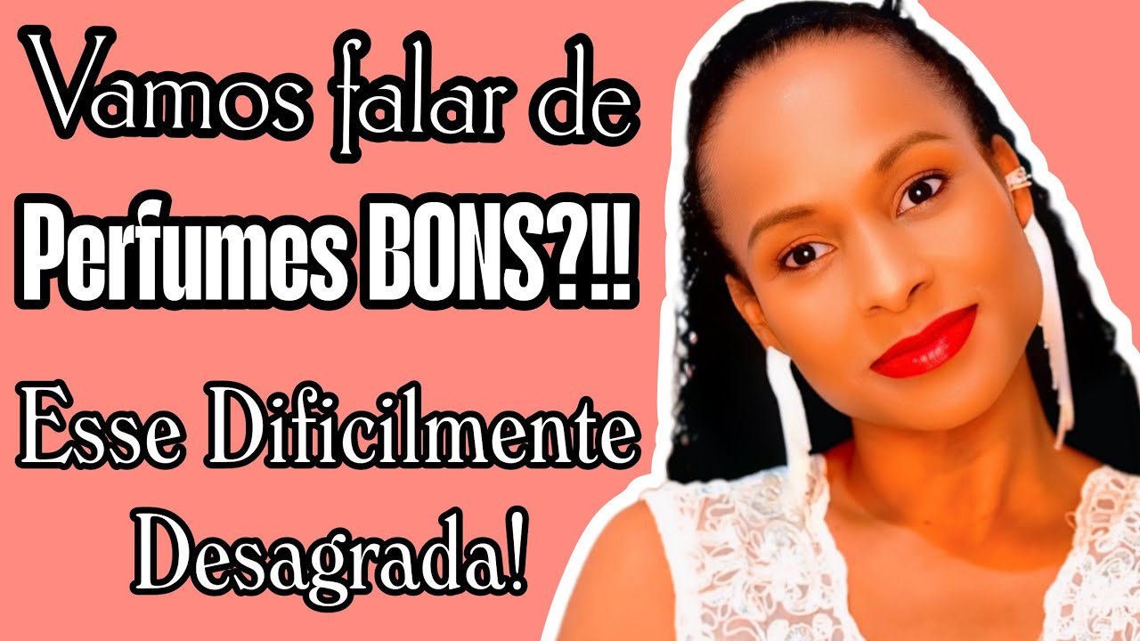 *Vamos falar de PERFUMES BONS?!*... Esse Dificilmente vai DESAGRADAR!!