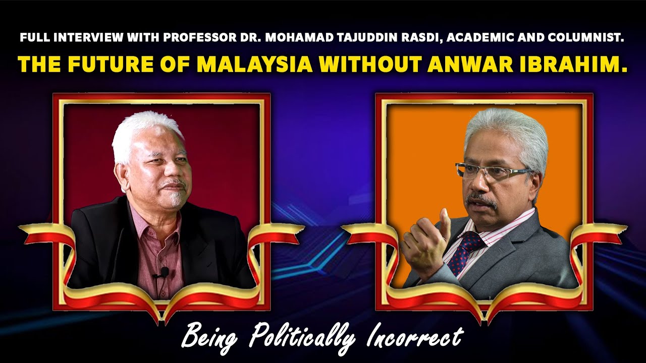 Full interview with Prof Dr. Mohamad Tajuddin Rasdi. The future of Malaysia without Anwar Ibrahim