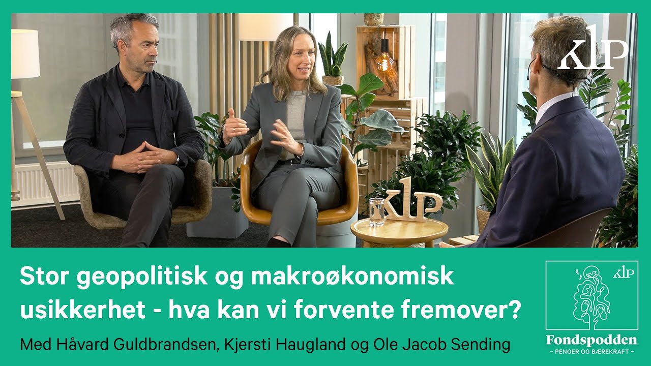Fondspodden S05Ep07 | Geopolitikk og investorenes nye hverdag | KLP