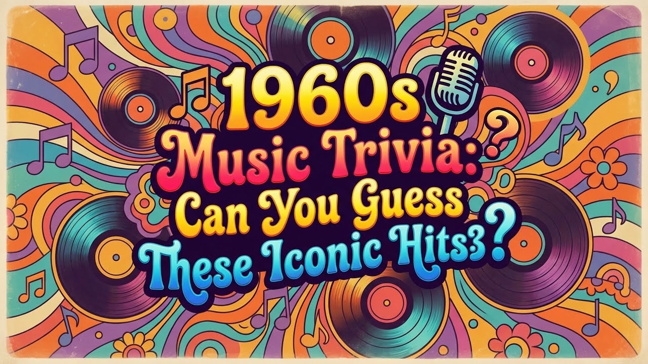 1960s Music Trivia: Can You Guess These Iconic Hits?
