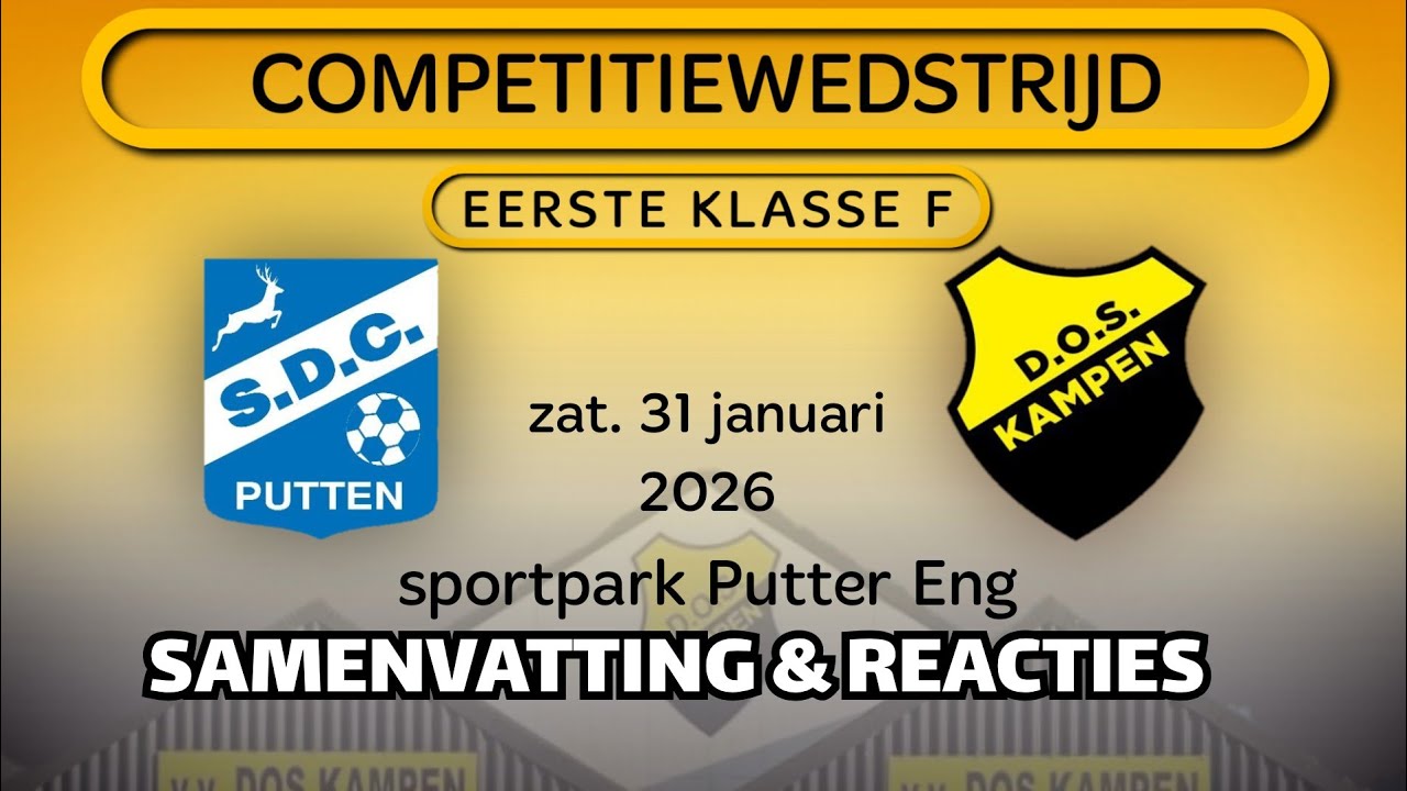 Samenvatting en reacties SDC Putten  - DOS Kampen, competitie 1e klasse F, (31 januari 2026)