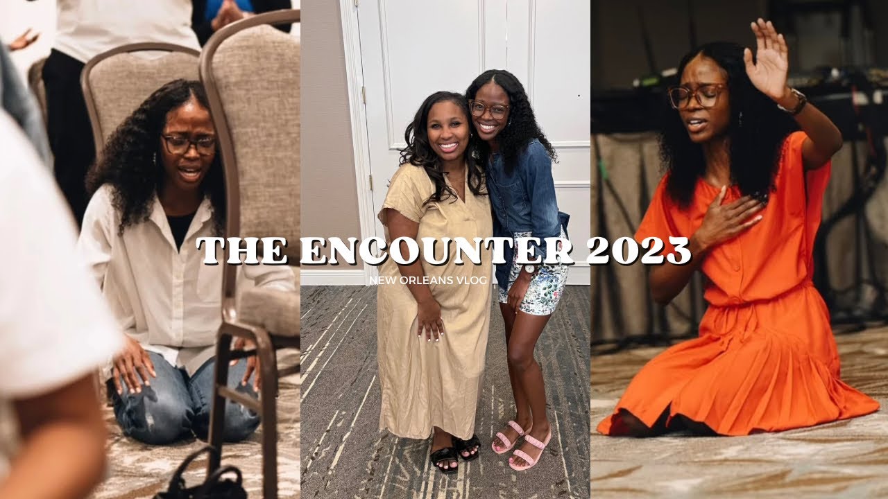 The Encounter 2023 | New Orleans Vlog