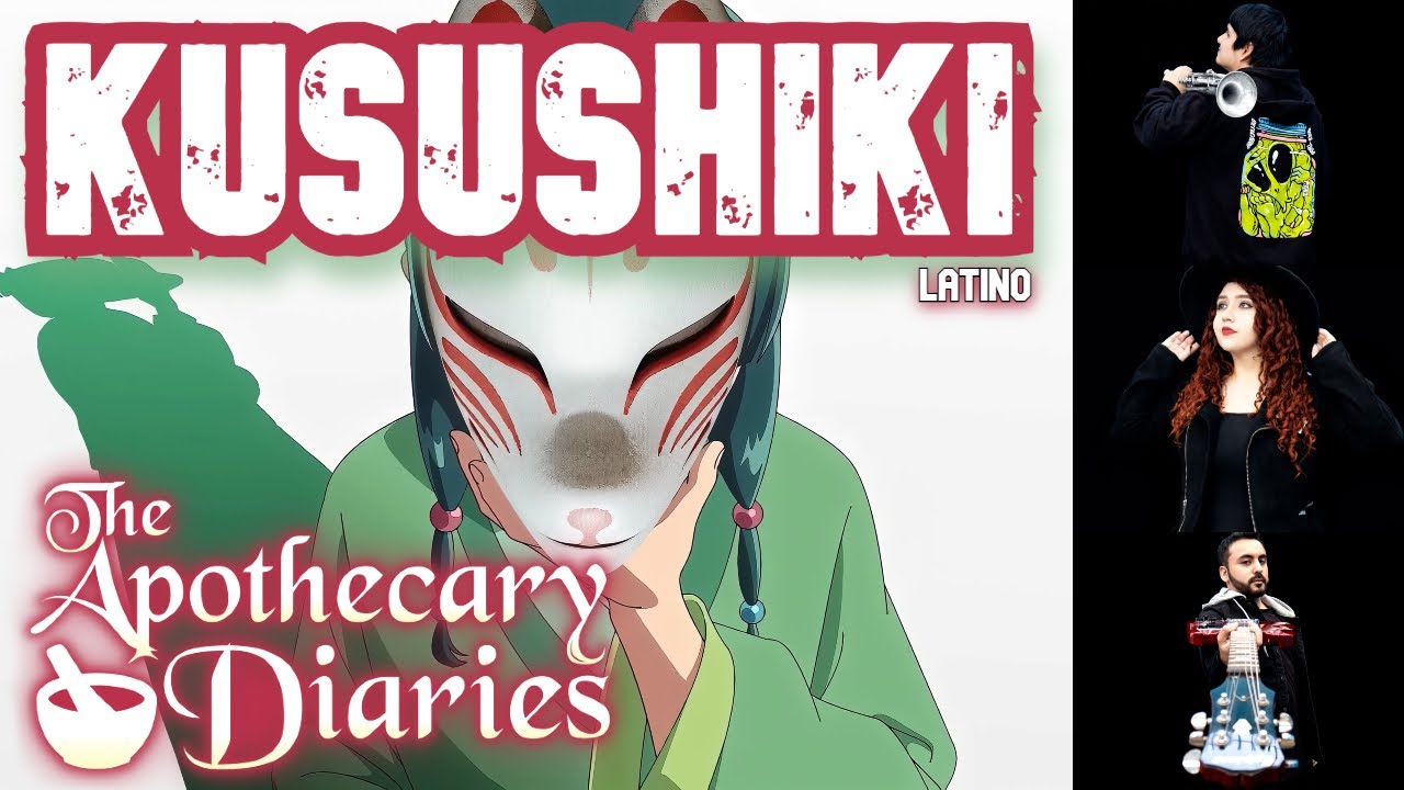 KUSUSHIKI | The Apothecary Diaries (Op. 4) | Cover Latino ft. @oscardeoz2264