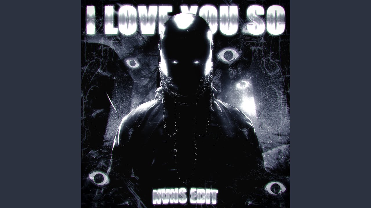 I LOVE YOU SO (Nvns Edit)