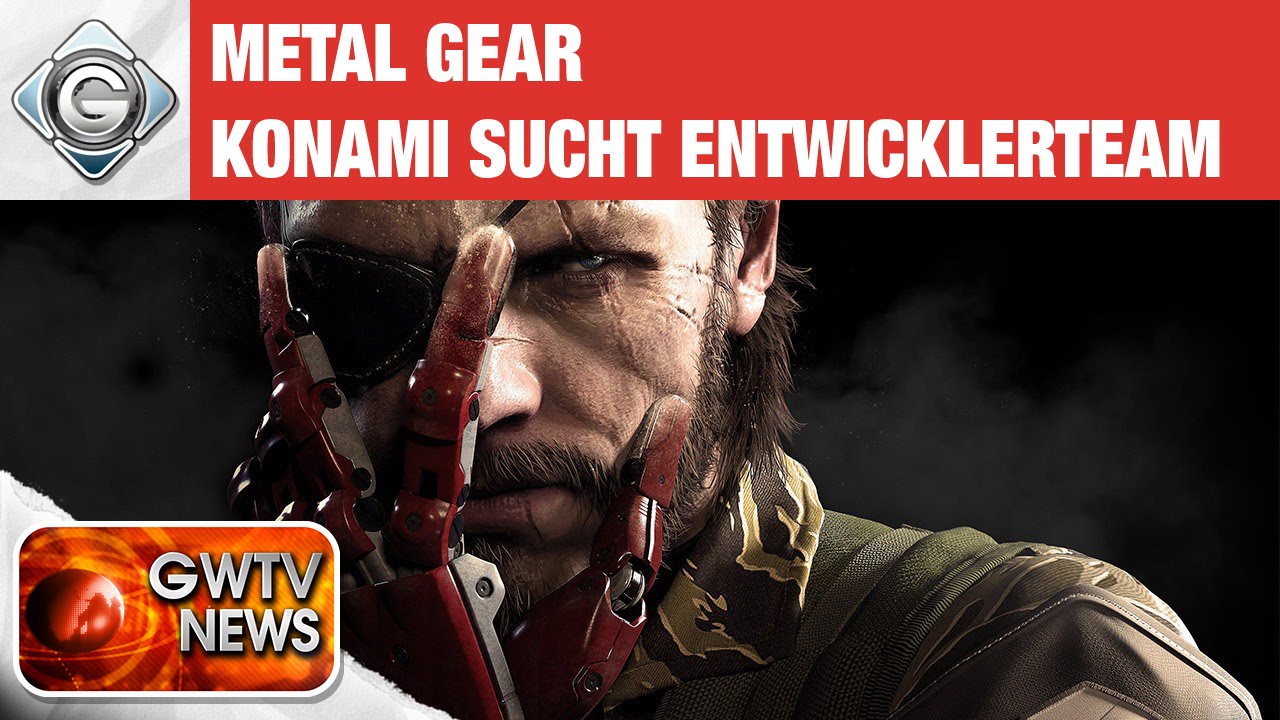 Konami: Neues Metal-Gear-Entwicklerteam gesucht | GWTV News