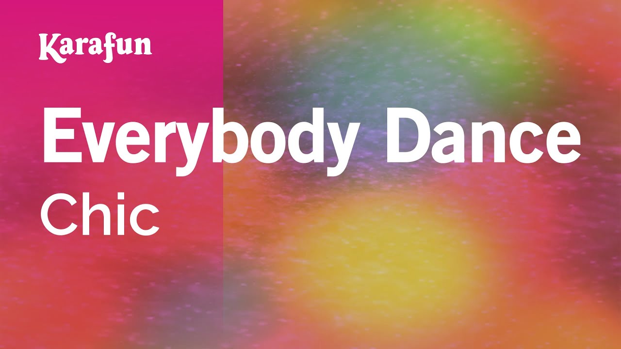 Everybody Dance - Chic | Karaoke Version | KaraFun