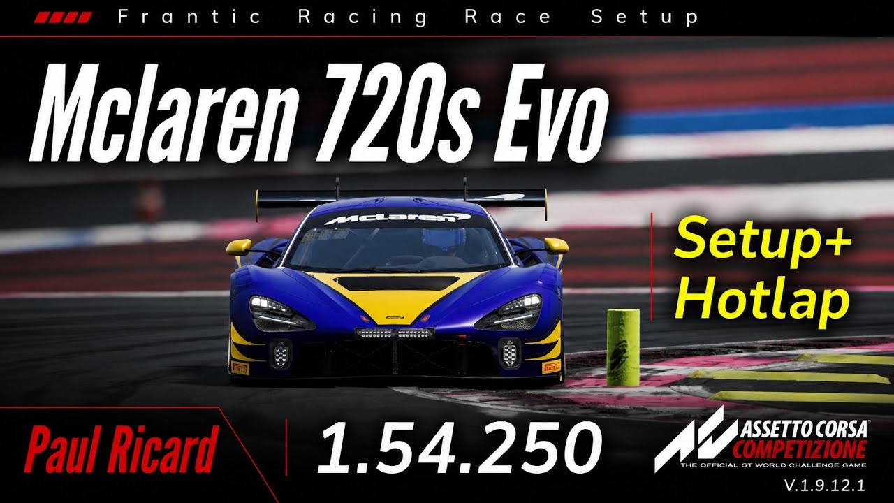 Mclaren 720s Evo GT3 Paul Ricard – 1.54.250 Hotlap & Complete Setup (ACC Console)