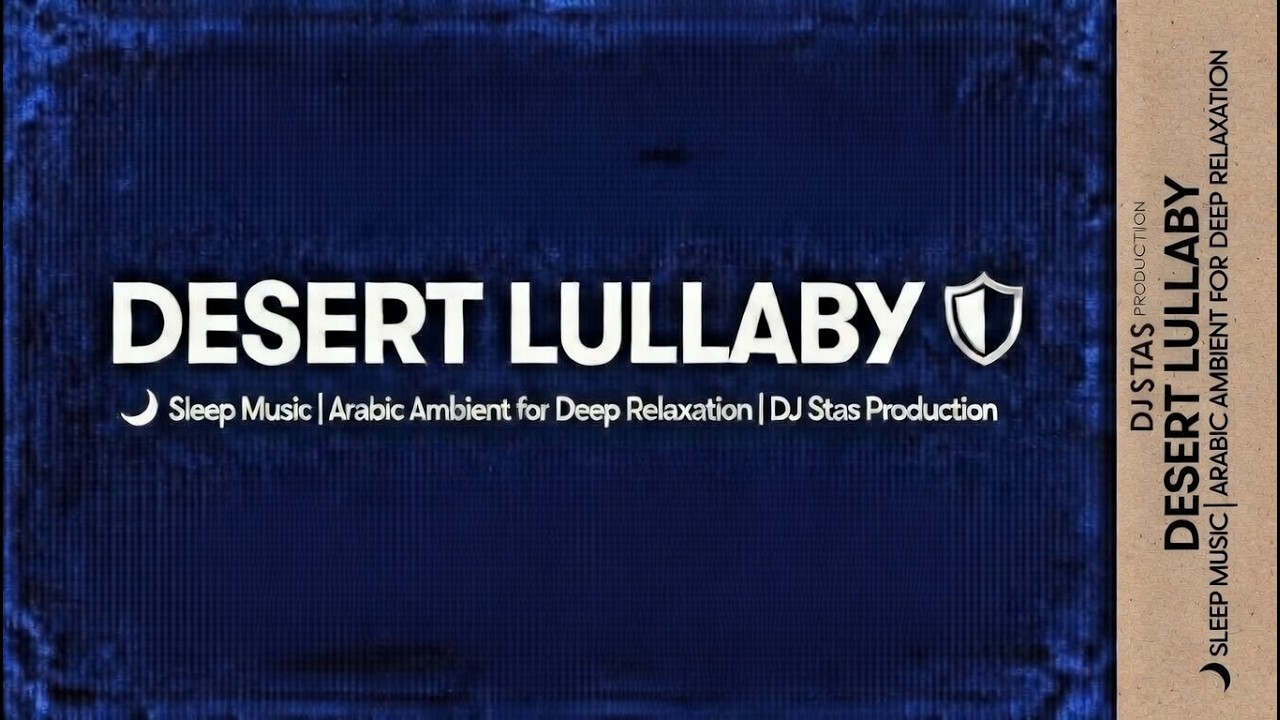 Desert Lullaby 🌙 Sleep Music | Arabic Ambient for Deep Relaxation | DJ Stas Production
