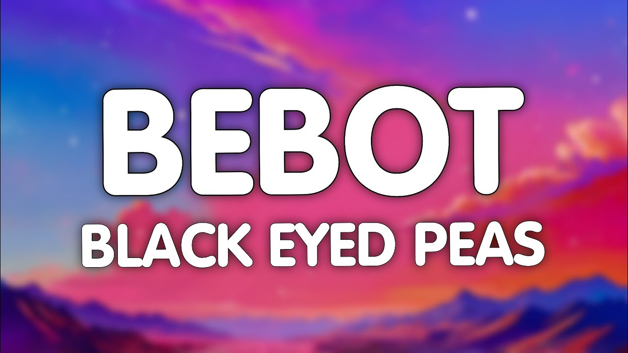 The Black Eyed Peas - Bebot (Lyrics) | Ikaw ang aking