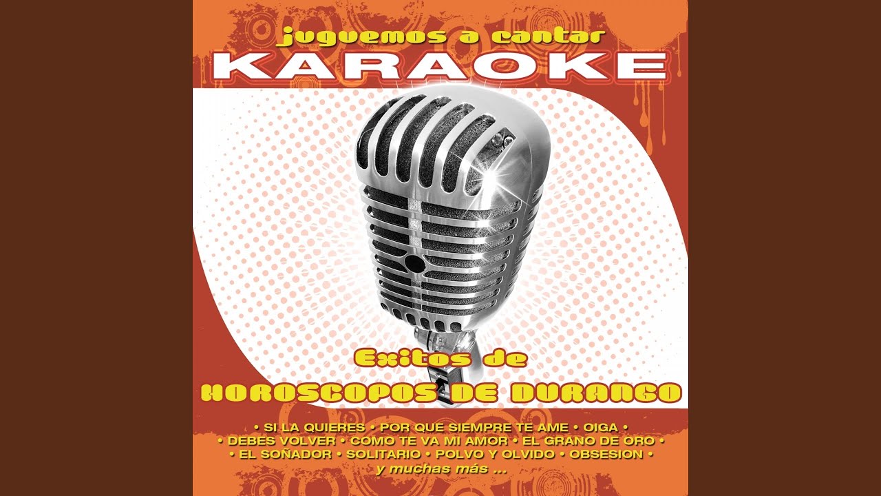Obsesión (Karaoke Version) (Originally Performed By Horóscopos de Durango)