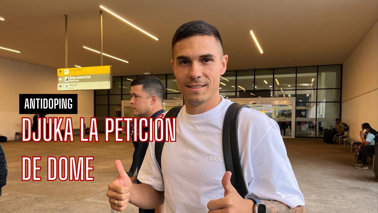 DJUKA ES LA PETICIÓN DE DOME - ANTIDOPING