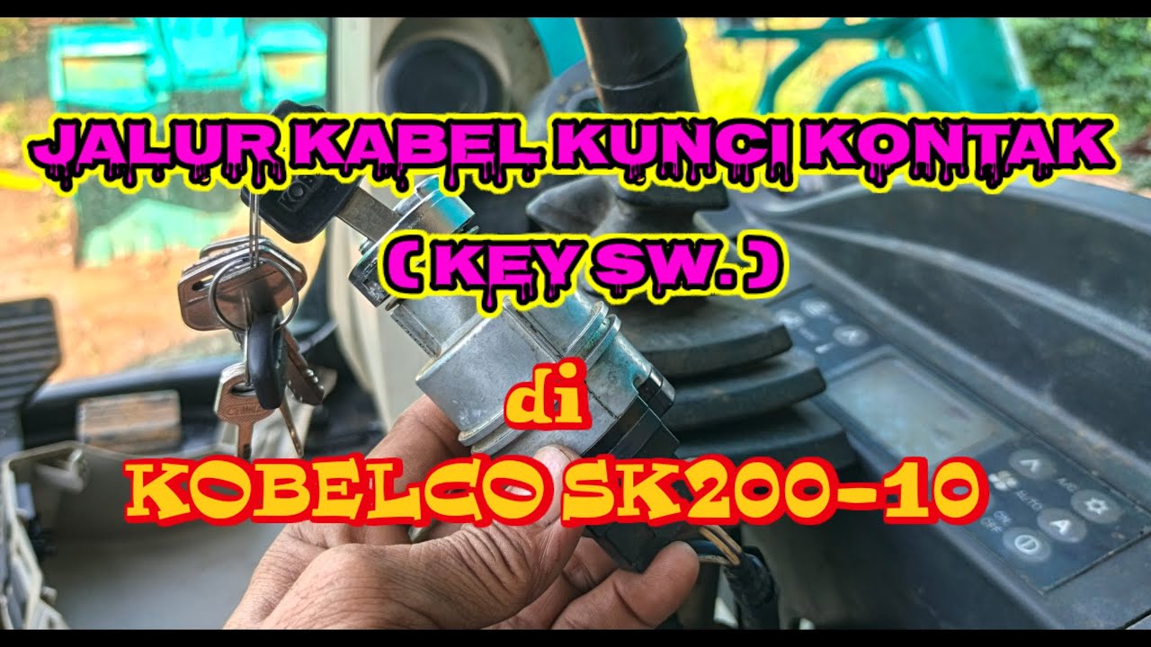 Cek jalur kabel kunci kontak Kobelco sk200-10 @JeryMechanics