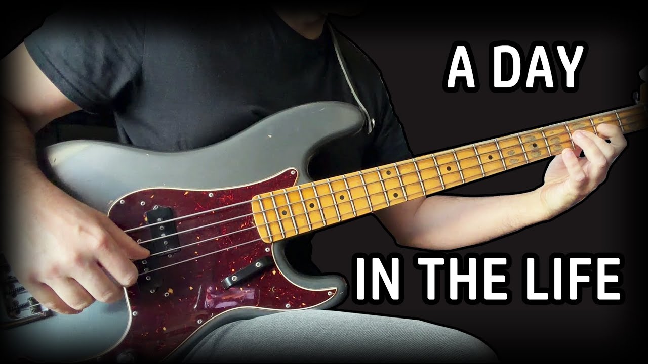 A Day in the Life - All on the Bass