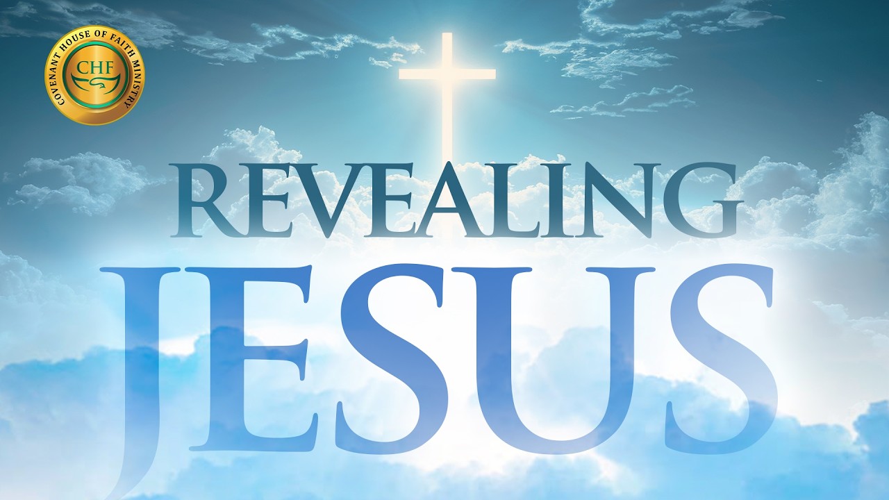 Revealing Jesus 2 - Pastor Stephen Tetteh Oyimer