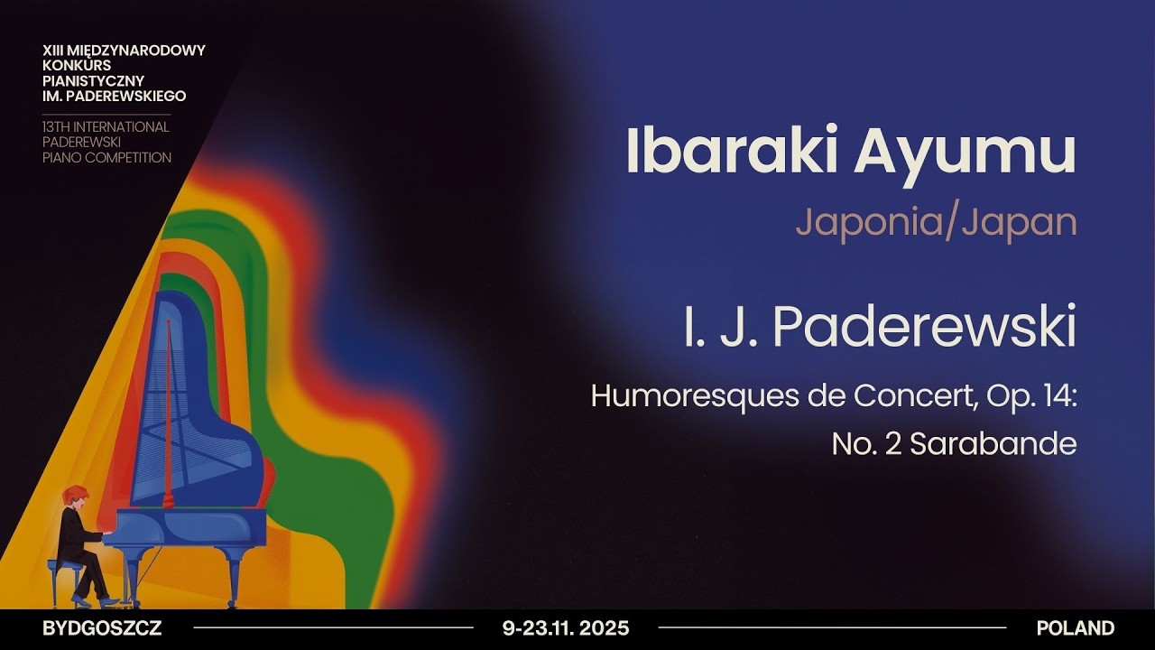 Ibaraki Ayumu - I. J. Paderewski – Humoresques de Concert, Op. 14: No. 2 Sarabande (Paderewski 2025)