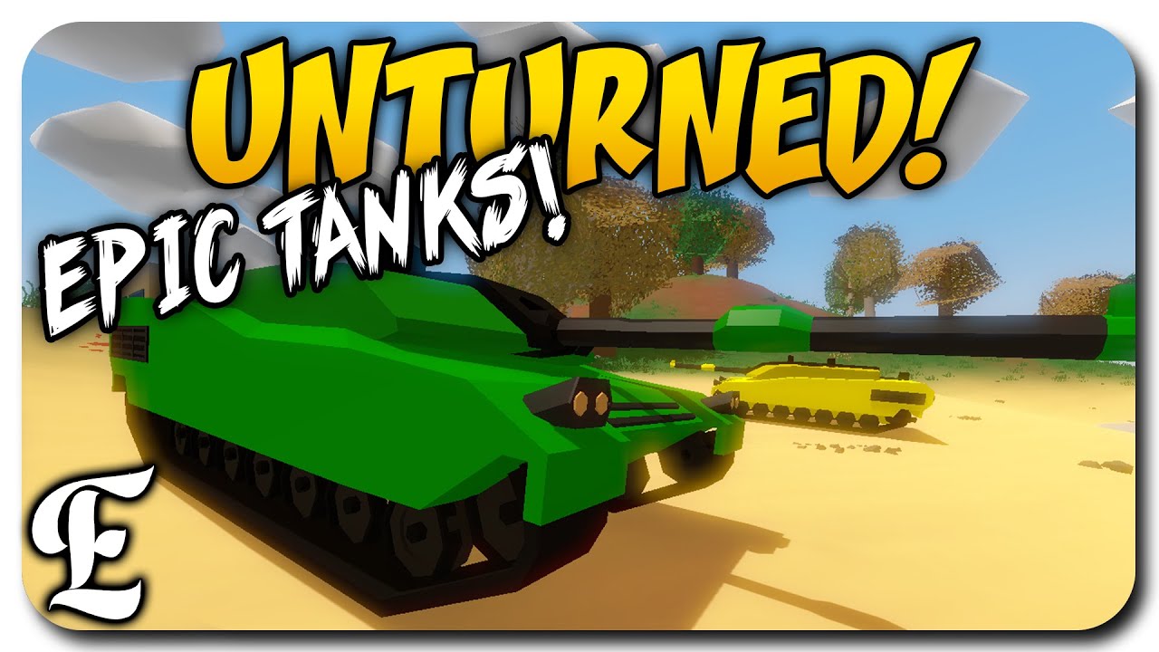 Unturned ➤ EPIC TANKS!